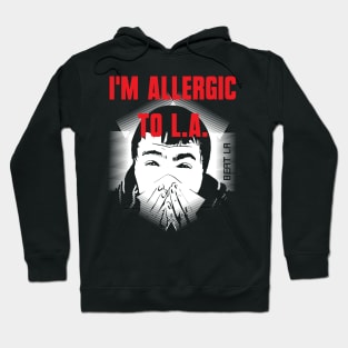 I'M Allergic to LA Hoodie